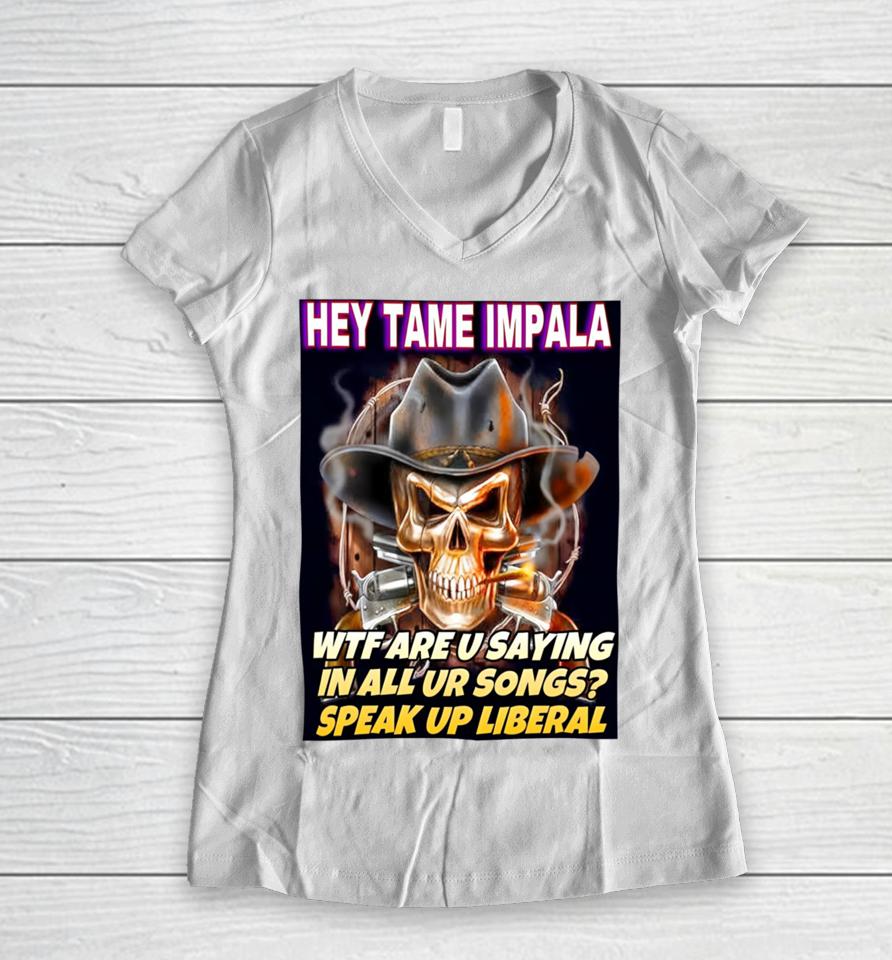Deviantpigg Hey Tame Impala Wtf Are U Saying In All Ur Songs Women V-Neck T-Shirt