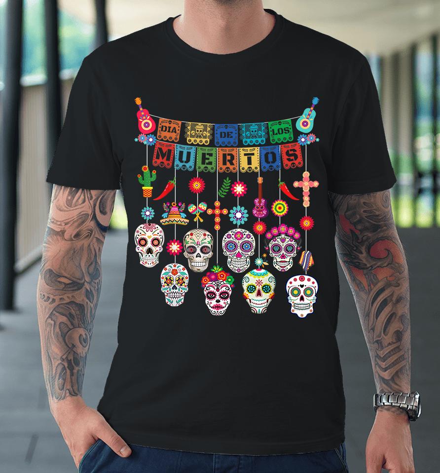 Dia De Los Muertos Day Of The Dead Premium T-Shirt