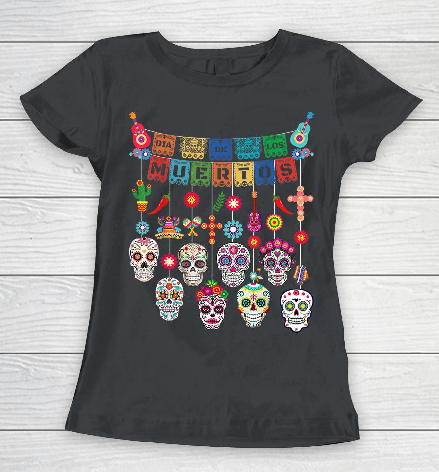 Dia De Los Muertos Day Of The Dead Women T-Shirt