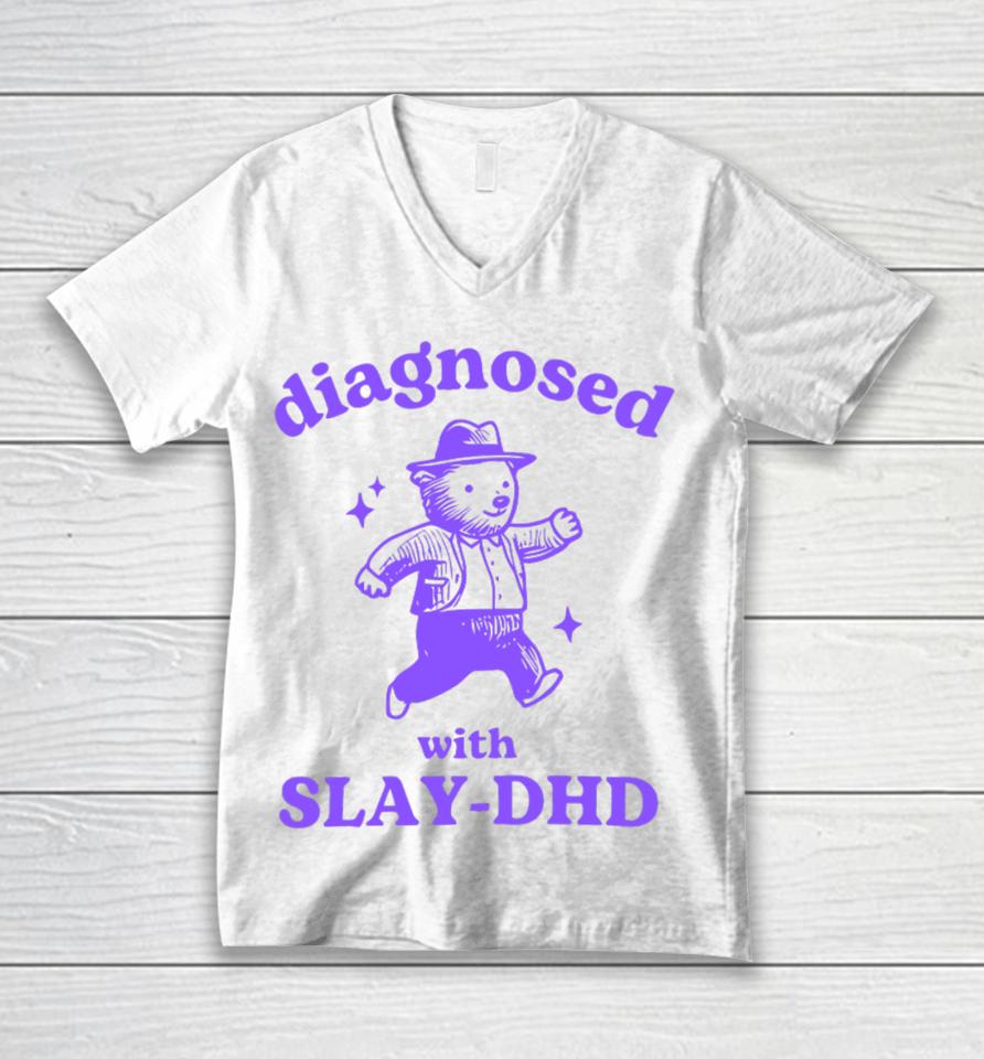 Diagnosed With Slay-Dhd Bear Unisex V-Neck T-Shirt