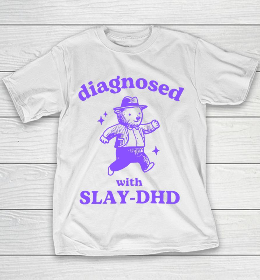 Diagnosed With Slay-Dhd Bear Youth T-Shirt