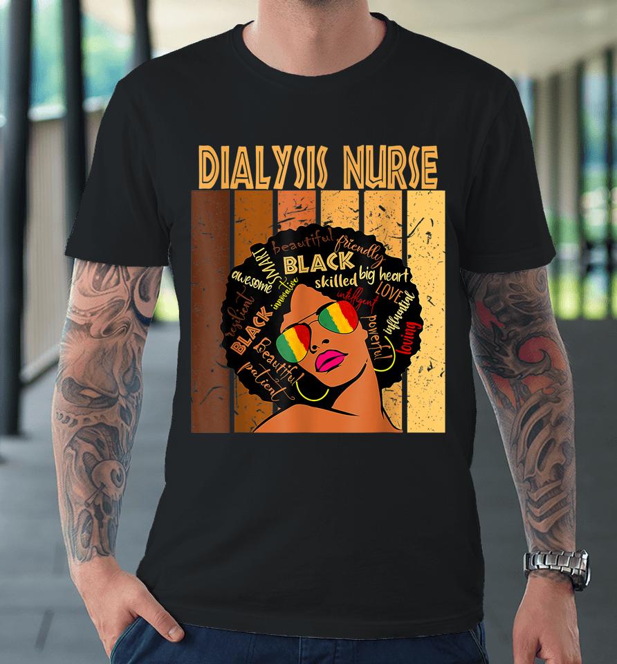 Dialysis Nurse Afro African American Black History Month Premium T-Shirt