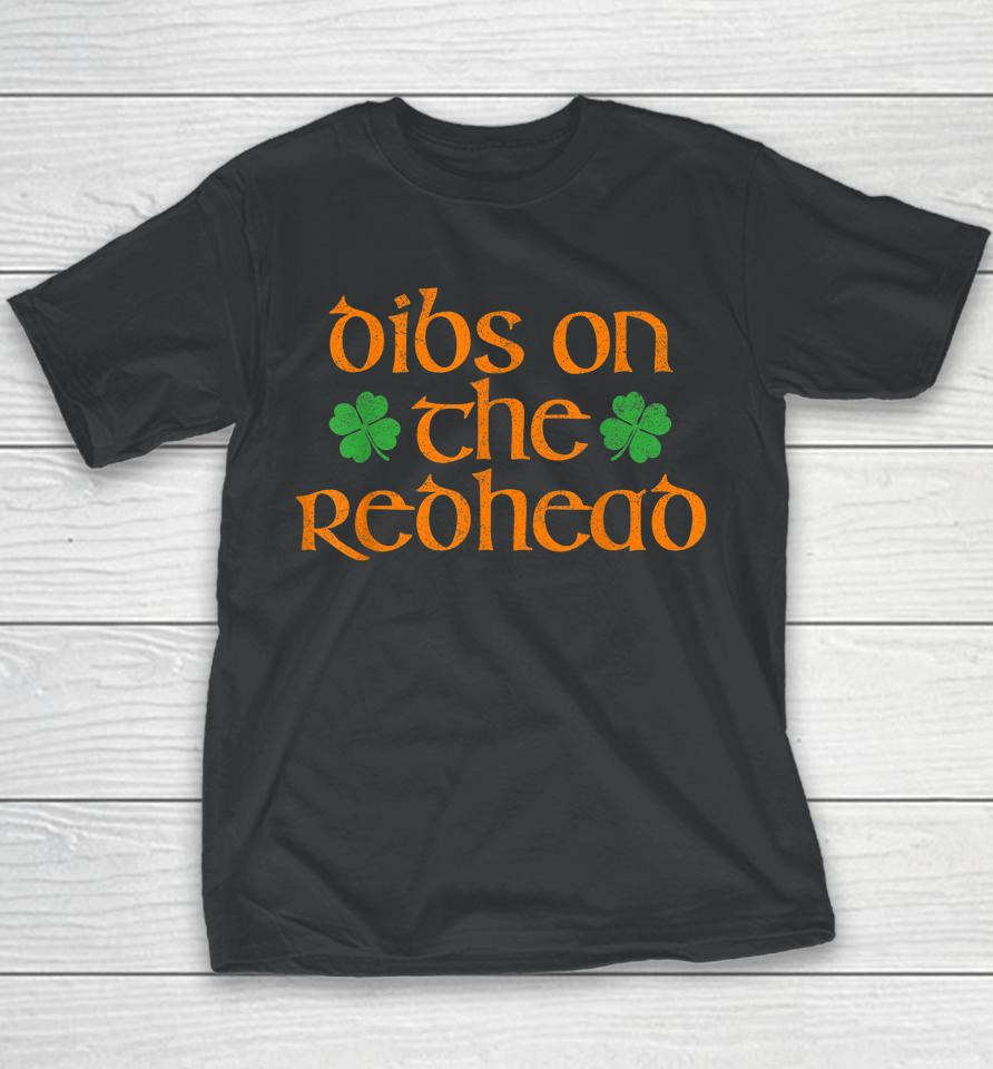 Dibs On The Redhead Irish St Patrick's Day Youth T-Shirt