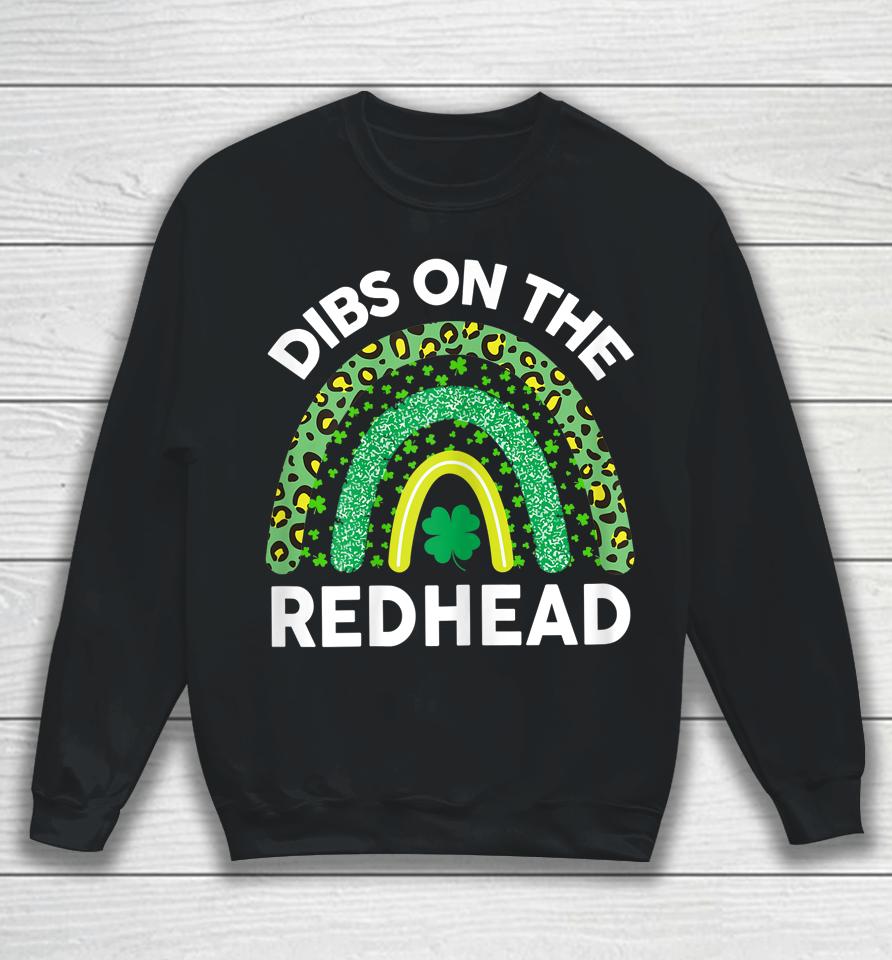 Dibs On The Redhead St Patrick's Day Sweatshirt
