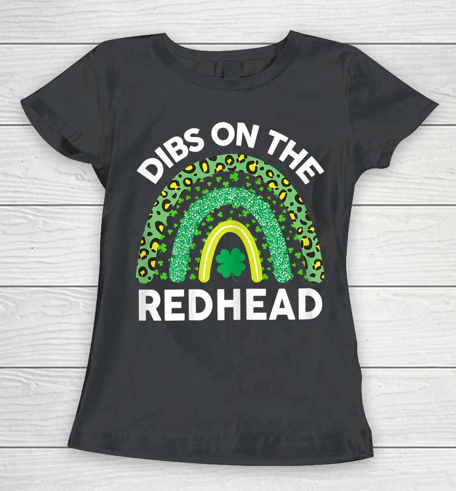 Dibs On The Redhead St Patrick's Day Women T-Shirt