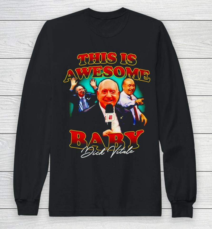 Dick Vitale This Is Awesome Baby Signature Long Sleeve T-Shirt
