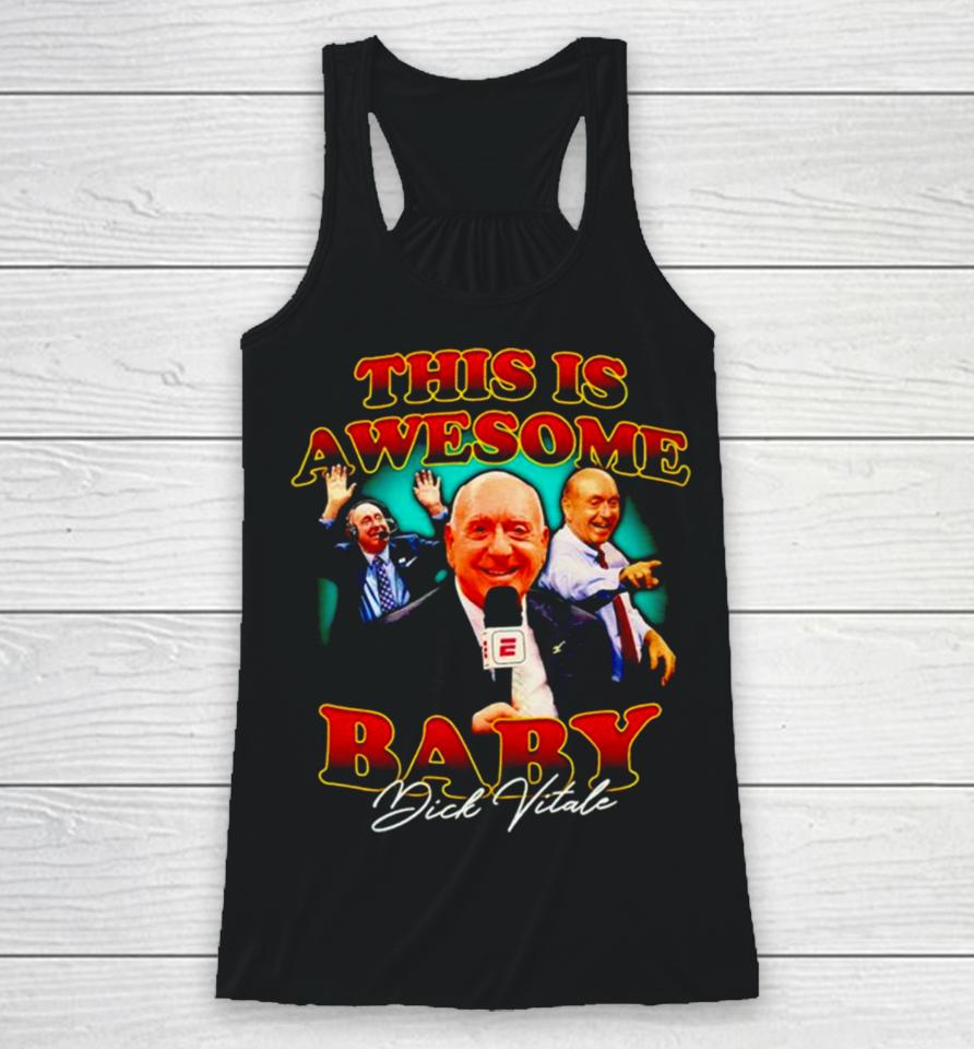 Dick Vitale This Is Awesome Baby Signature Racerback Tank