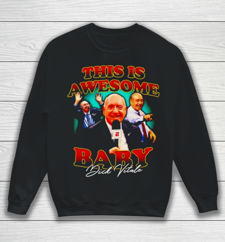 Dick Vitale This Is Awesome Baby Signature Sweatshirt