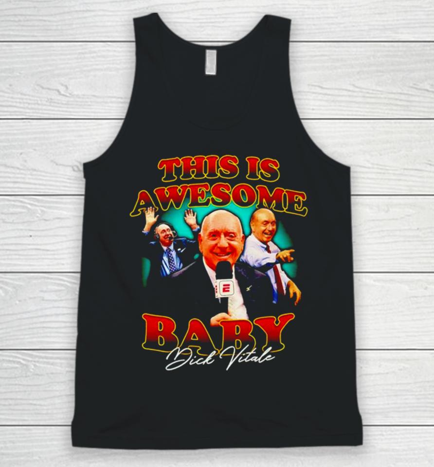 Dick Vitale This Is Awesome Baby Signature Unisex Tank Top