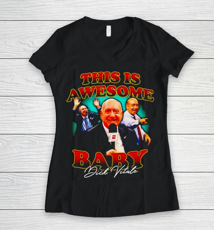Dick Vitale This Is Awesome Baby Signature Women V-Neck T-Shirt