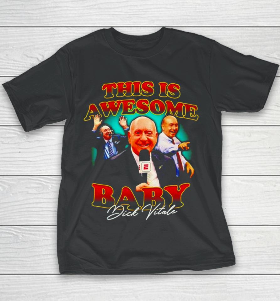 Dick Vitale This Is Awesome Baby Signature Youth T-Shirt