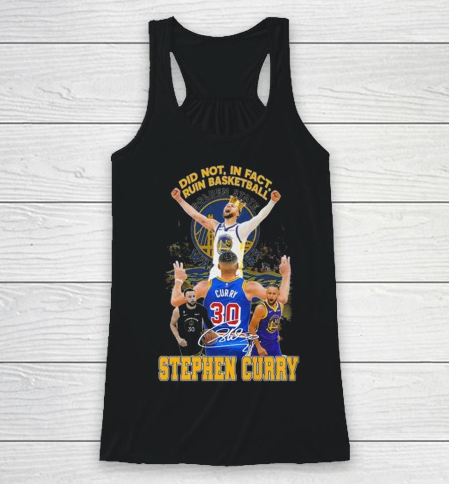 Did Not In Fact Ruin Basketball Stephen Curry Signature Racerback Tank
