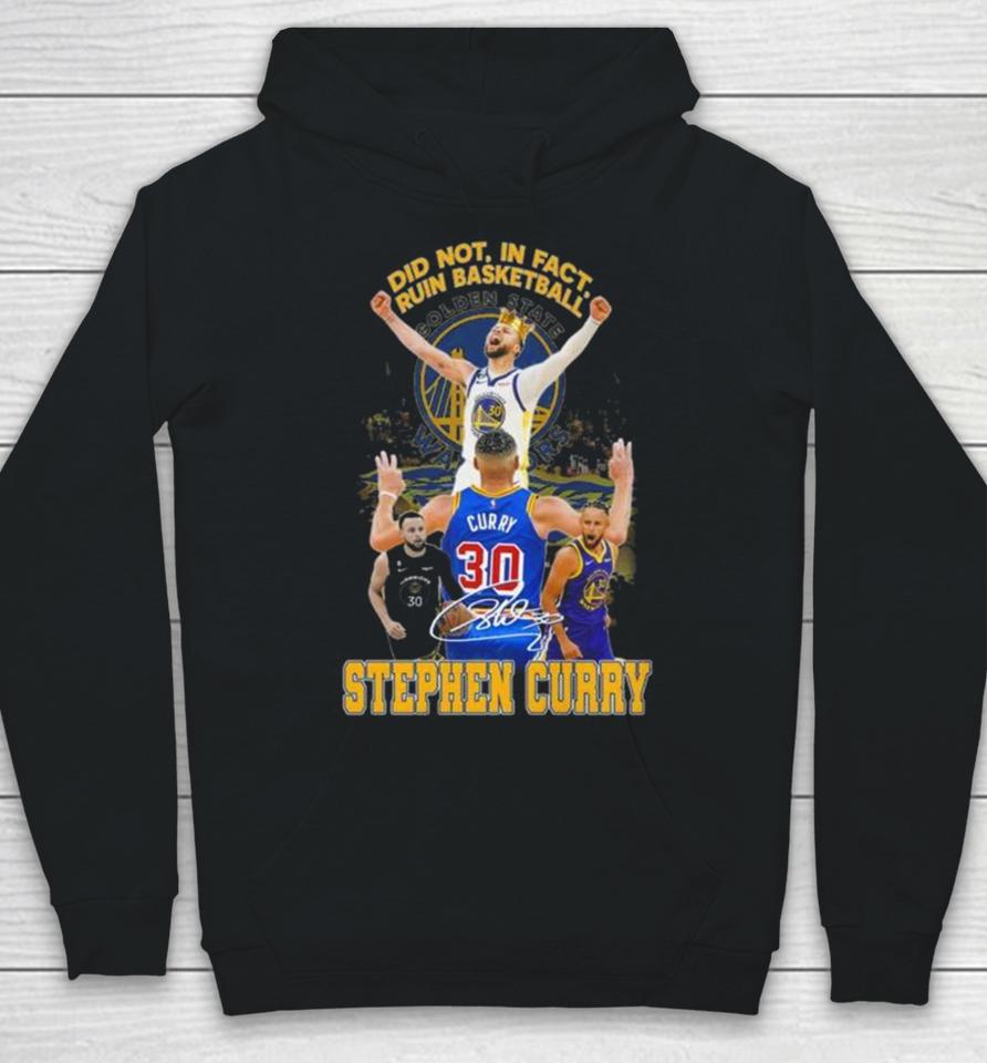Did Not In Fact Ruin Basketball Stephen Curry Signature Hoodie