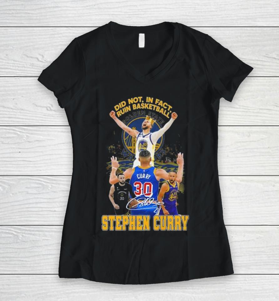 Did Not In Fact Ruin Basketball Stephen Curry Signature Women V-Neck T-Shirt