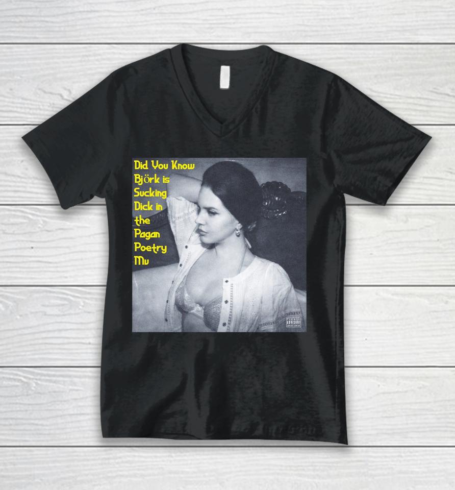 Did You Know Bjork Is Sucking Dick In The Pagan Poetry Mv Unisex V-Neck T-Shirt