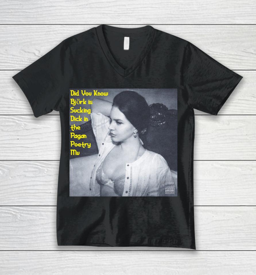 Did You Know Bjork Is Sucking Dick In The Pagan Poetry Mv Unisex V-Neck T-Shirt