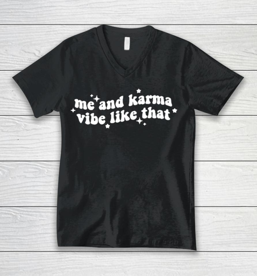 Diego Diegohxnrique Me And Karma Vibe Like That Unisex V-Neck T-Shirt