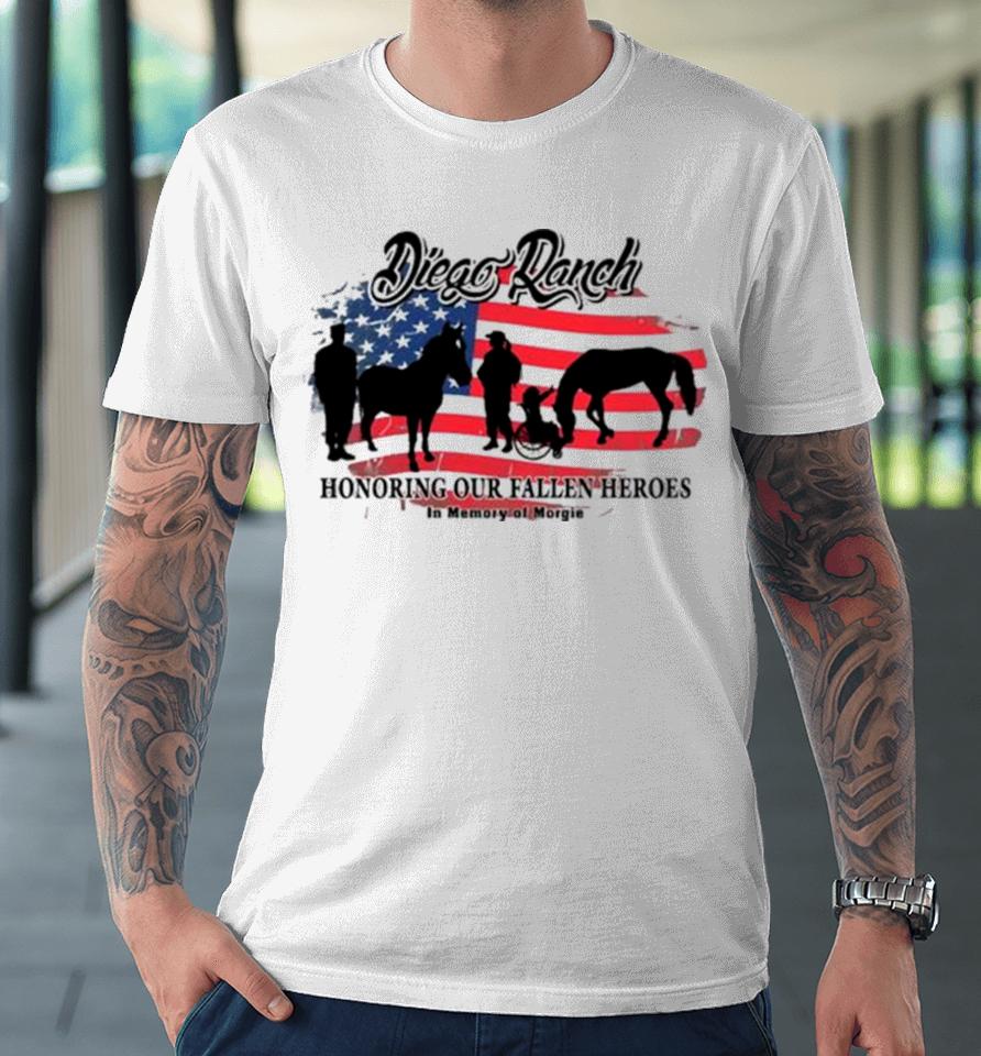 Diego Ranch Honoring Our Fallen Heroes Premium T-Shirt