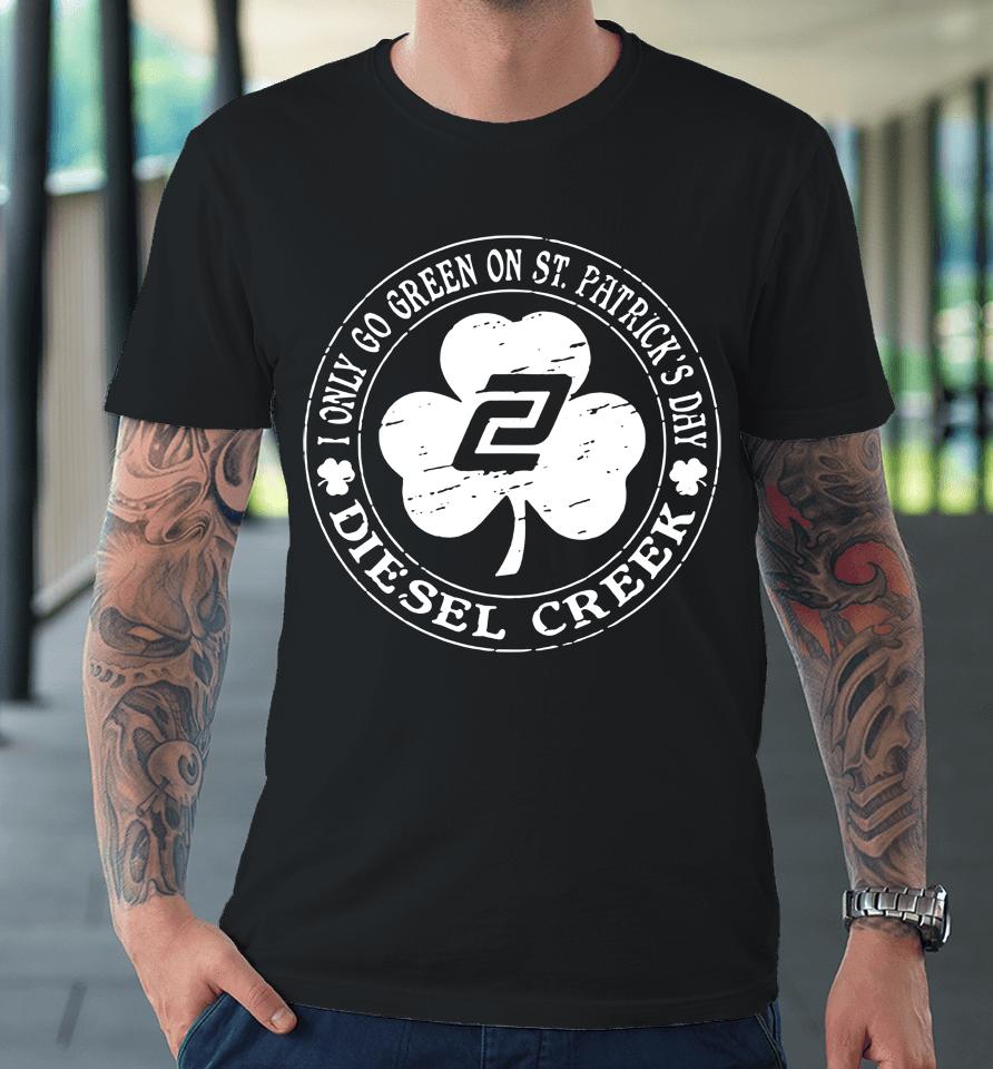 Diesel Creek St Patrick's Day Premium T-Shirt
