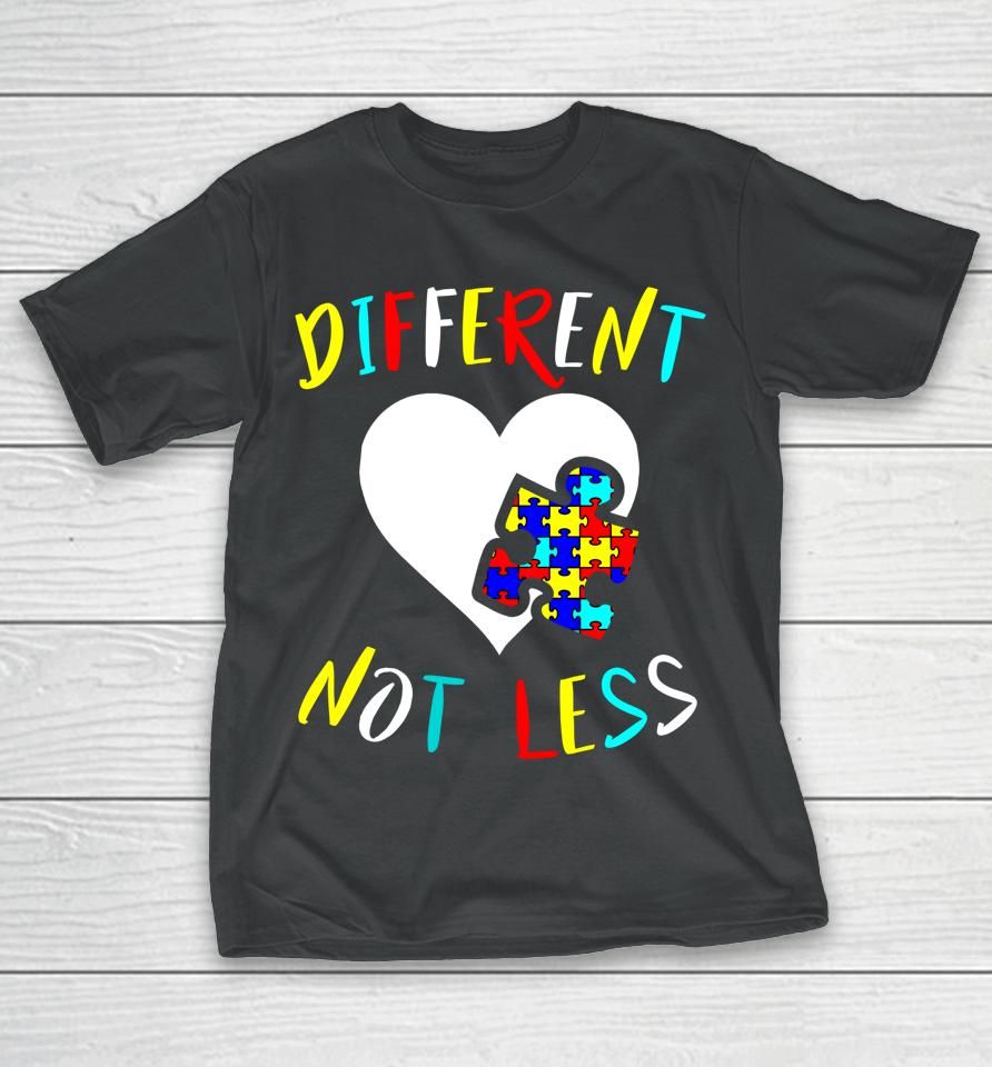 Different Not Less Autism Awareness T-Shirt