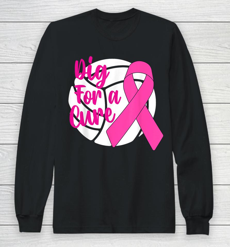 Dig For A Cure Breast Cancer Awareness Volleyball Pink Out Long Sleeve T-Shirt
