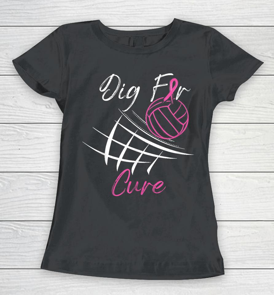 Dig For A Cure Breast Cancer Awareness Volleyball Pink Out Women T-Shirt