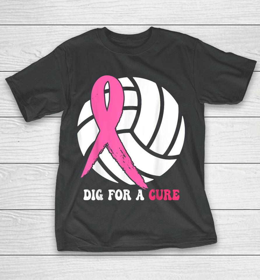 Dig For A Cure Breast Cancer Awareness Volleyball Pink Out T-Shirt