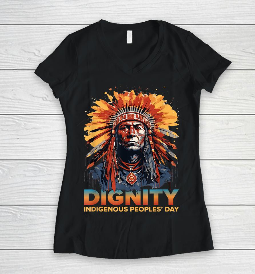Dignity Indigenous Peoples' Day Shirt Native American Tribal Women V-Neck T-Shirt