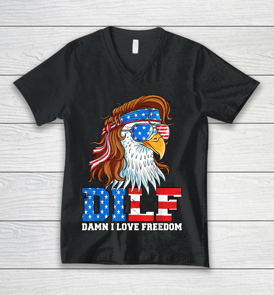 Dilf Damn I Love Freedom Eagle Funny Patriotic 4Th Of July Unisex V-Neck T-Shirt