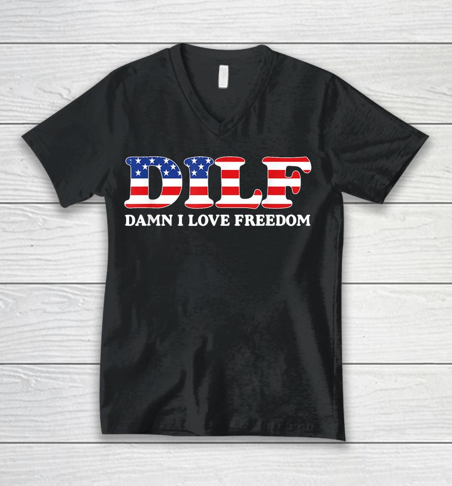 Dilf Damn I Love Freedom Funny 4Th Of July Patriotic Unisex V-Neck T-Shirt