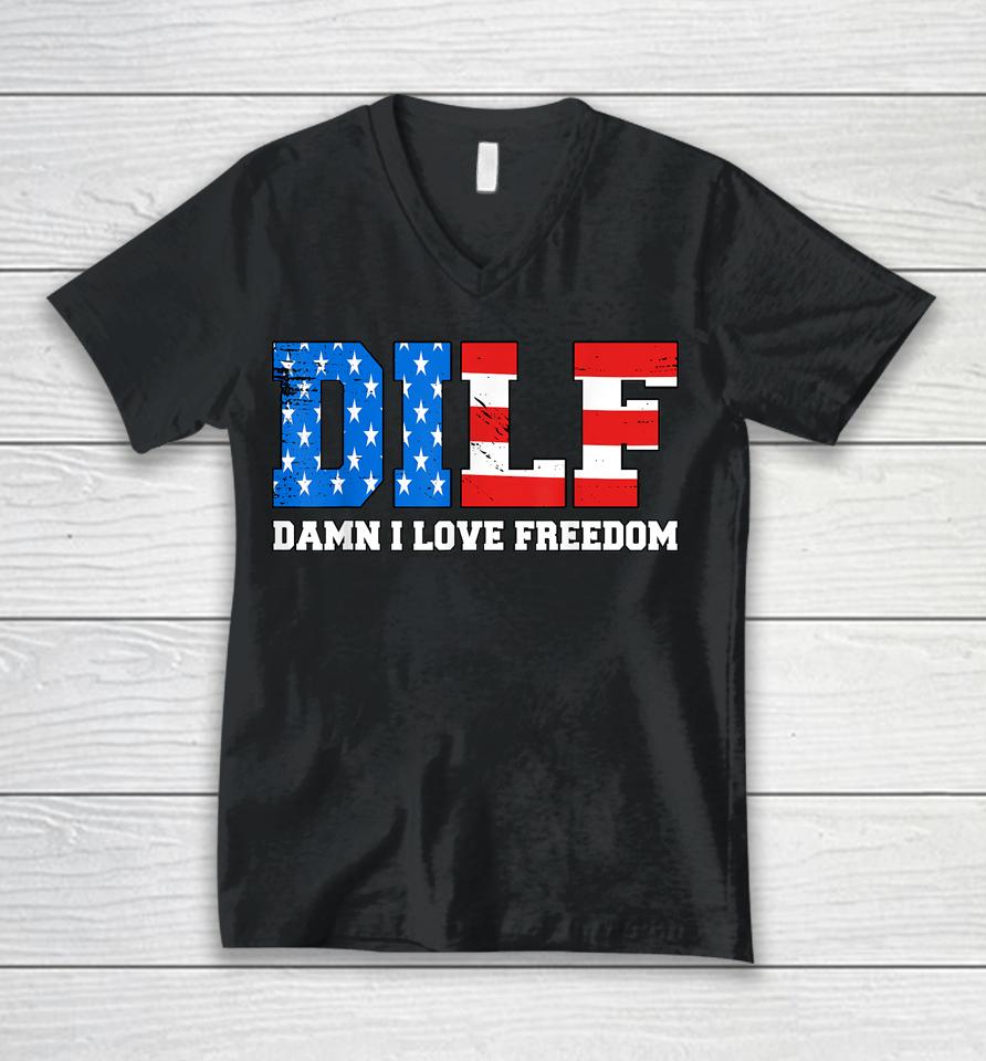 Dilf Damn I Love Freedom Funny Patriotic 4Th Of July Unisex V-Neck T-Shirt
