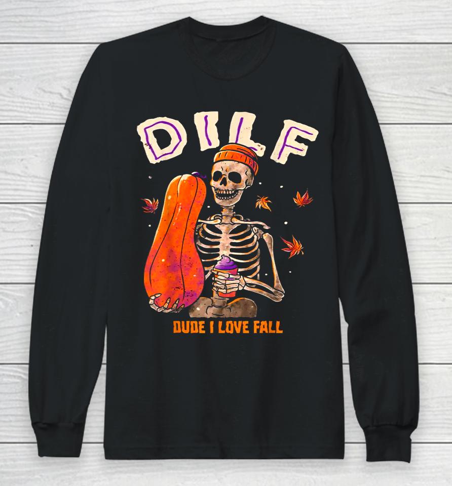 Dilf Dude I Love Fall Skeleton Pumpkin Halloween Long Sleeve T-Shirt