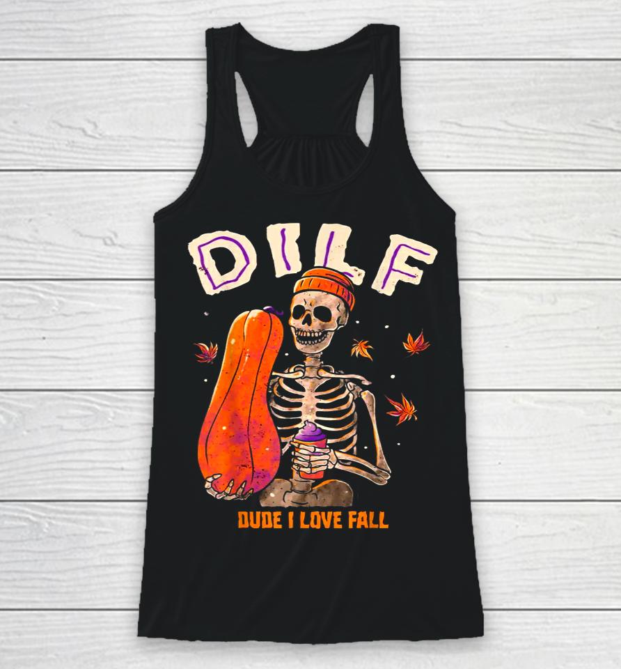 Dilf Dude I Love Fall Skeleton Pumpkin Halloween Racerback Tank