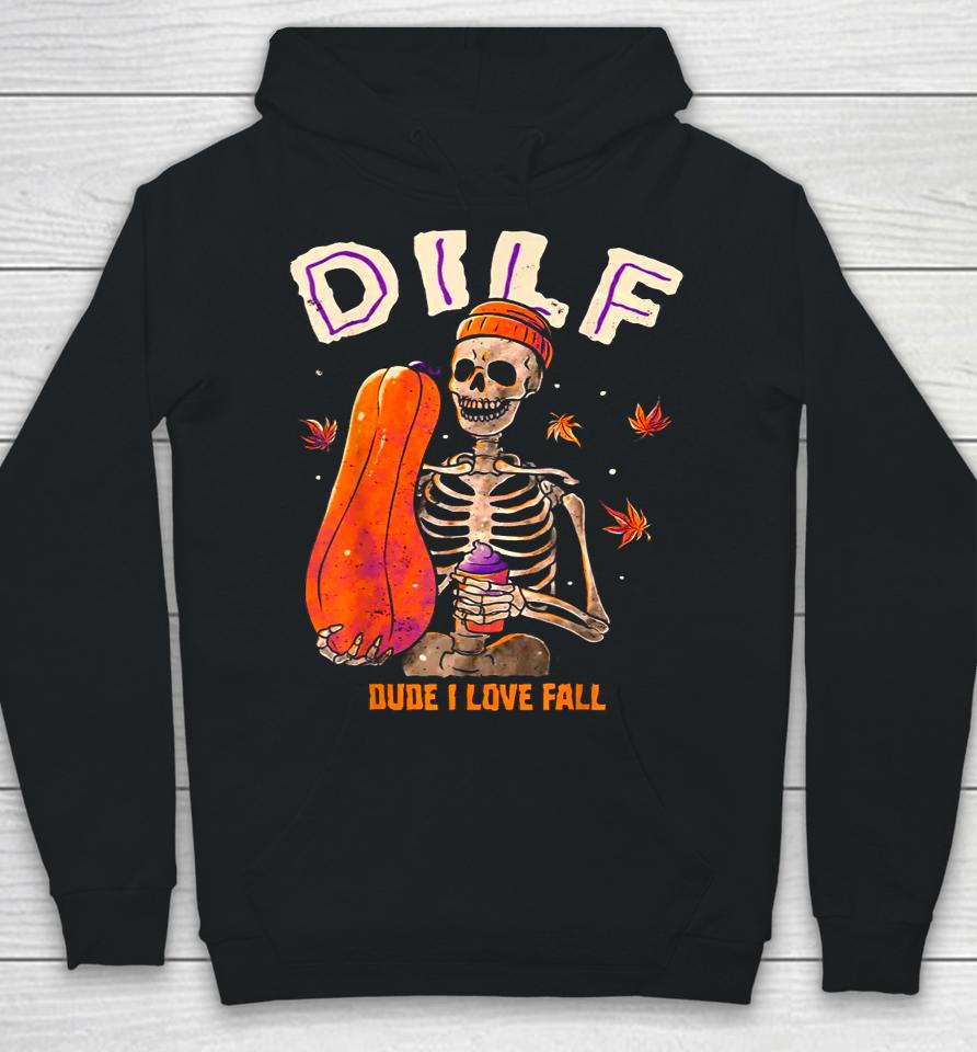 Dilf Dude I Love Fall Skeleton Pumpkin Halloween Hoodie