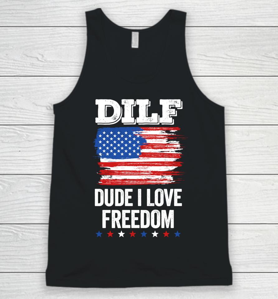 Dilf Dude I Love Freedom Funny 4Th Of July Usa Patriotic Unisex Tank Top