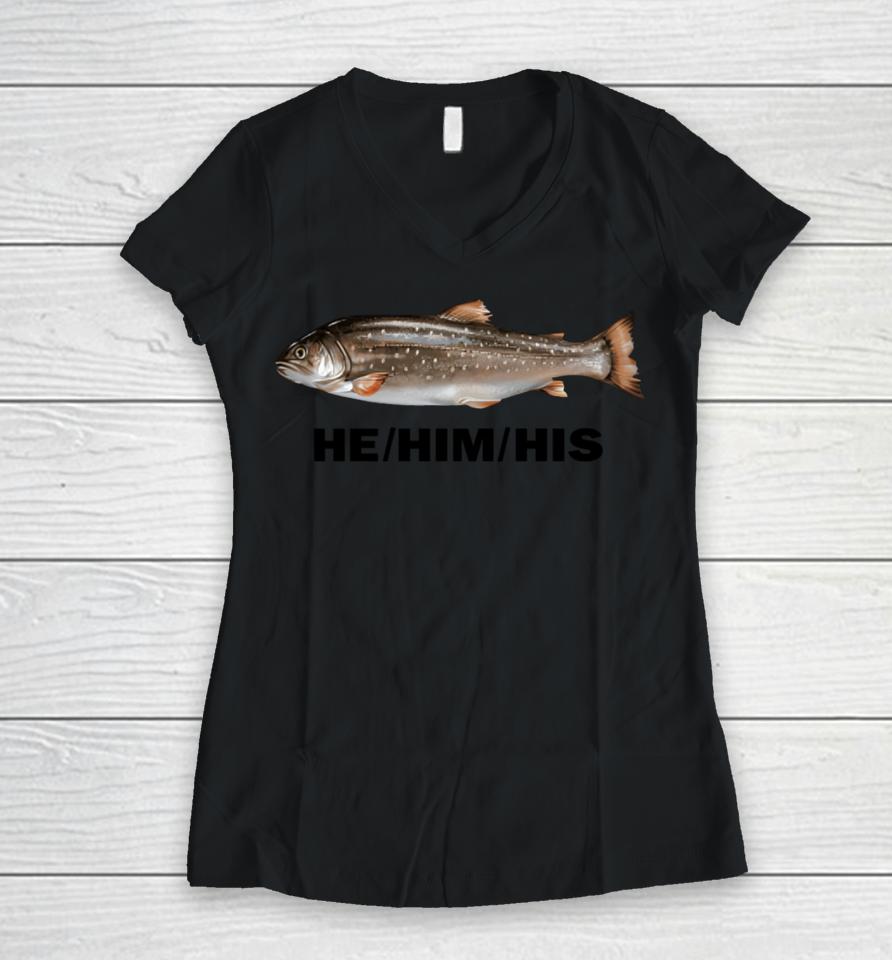 Dillon Francis He Him His Fish Women V-Neck T-Shirt
