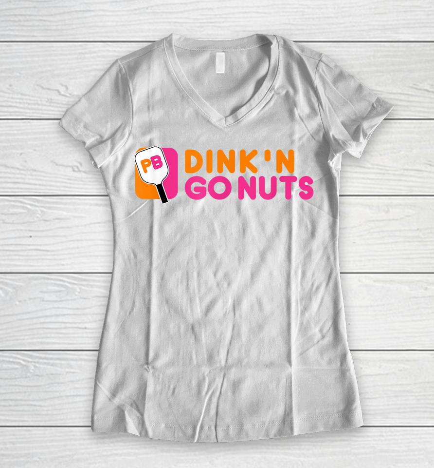 Dink'n Go Nuts Pickleball Paddle Women V-Neck T-Shirt