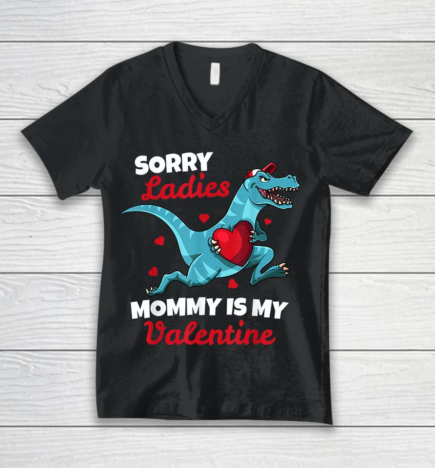 Dinosaur Sorry Ladies Mommy Is My Valentine Unisex V-Neck T-Shirt