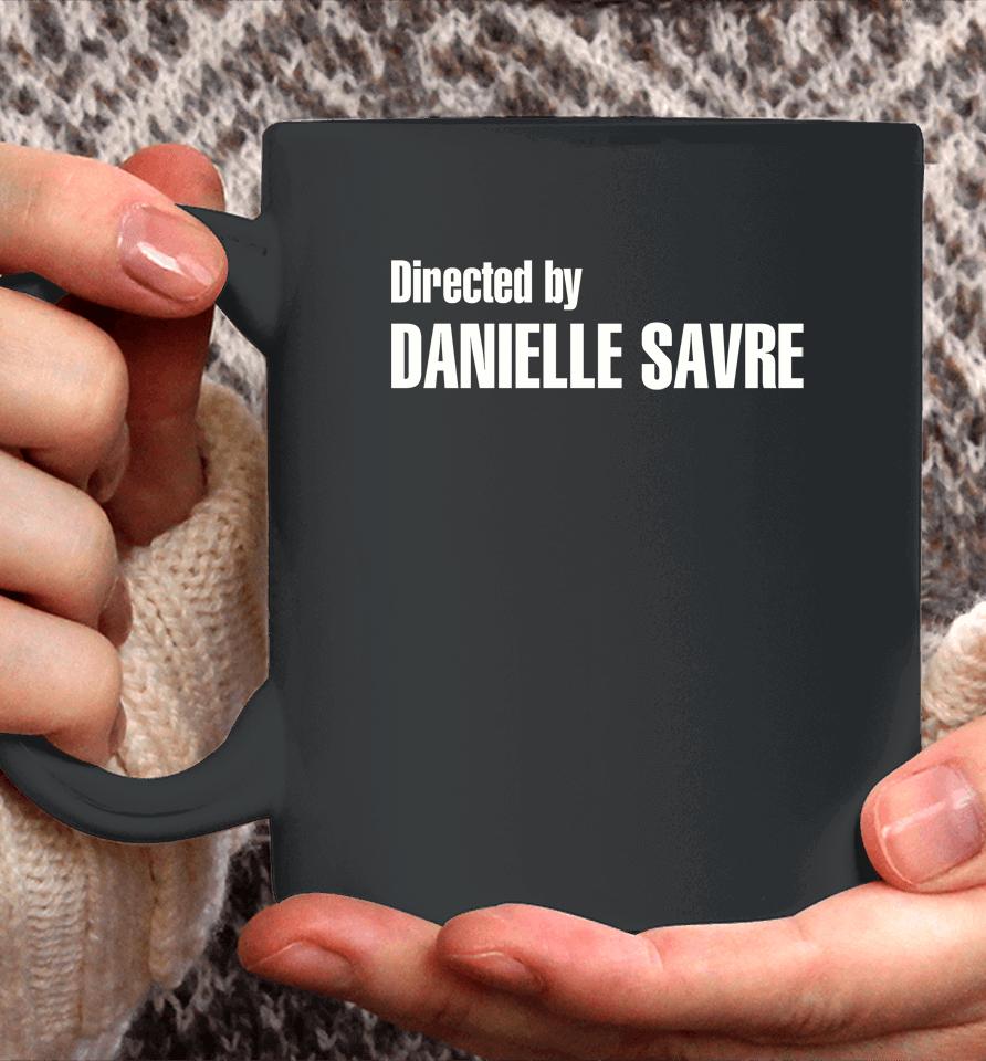 Directed By Danielle Savre Coffee Mug