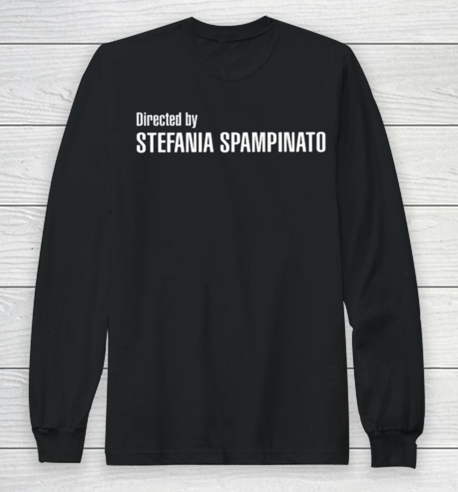 Directed By Stefania Spampinato Long Sleeve T-Shirt