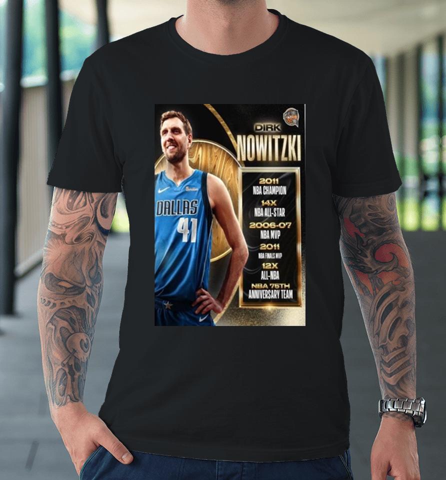Dirk Nowitzki Basketball Hall Of Fame Resume Class Of 2023 Premium T-Shirt