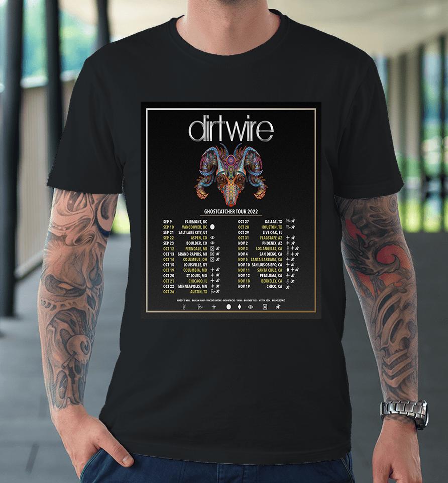 Dirtwire Ghost Catcher Tour 2022 Premium T-Shirt