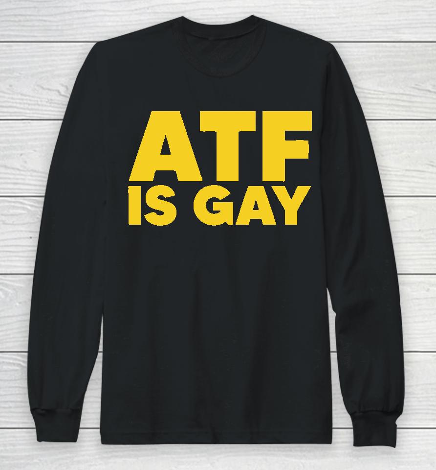 Dirty Kid Atf Is Gay Long Sleeve T-Shirt
