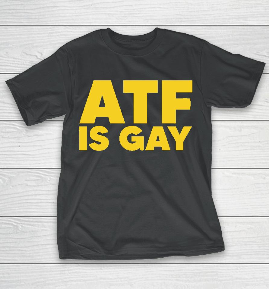 Dirty Kid Atf Is Gay T-Shirt