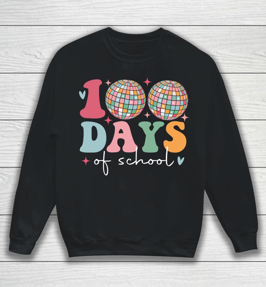 Disco Ball 100 Days Of School Sweatshirt