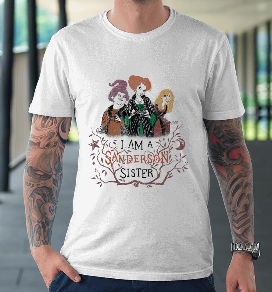 Disney Hocus Pocus I Am A Sanderson Sister Premium T-Shirt