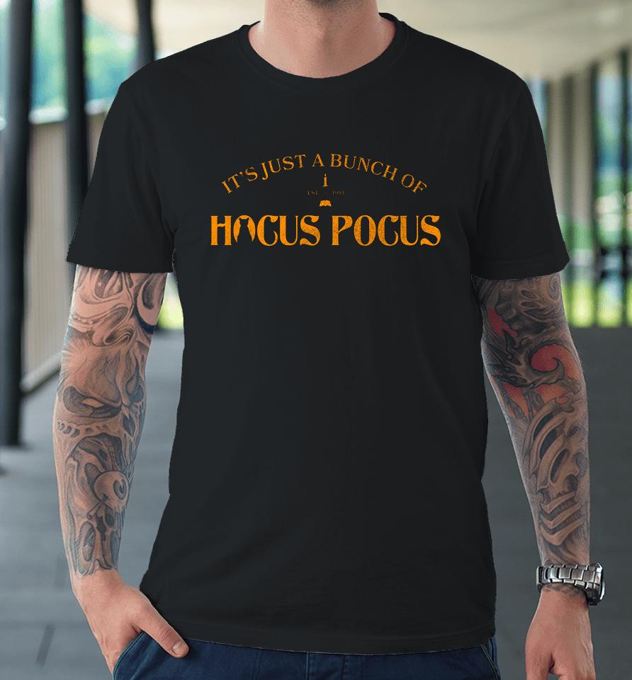 Disney Hocus Pocus It S Just A Bunch Of Hocus Pocus Premium T-Shirt
