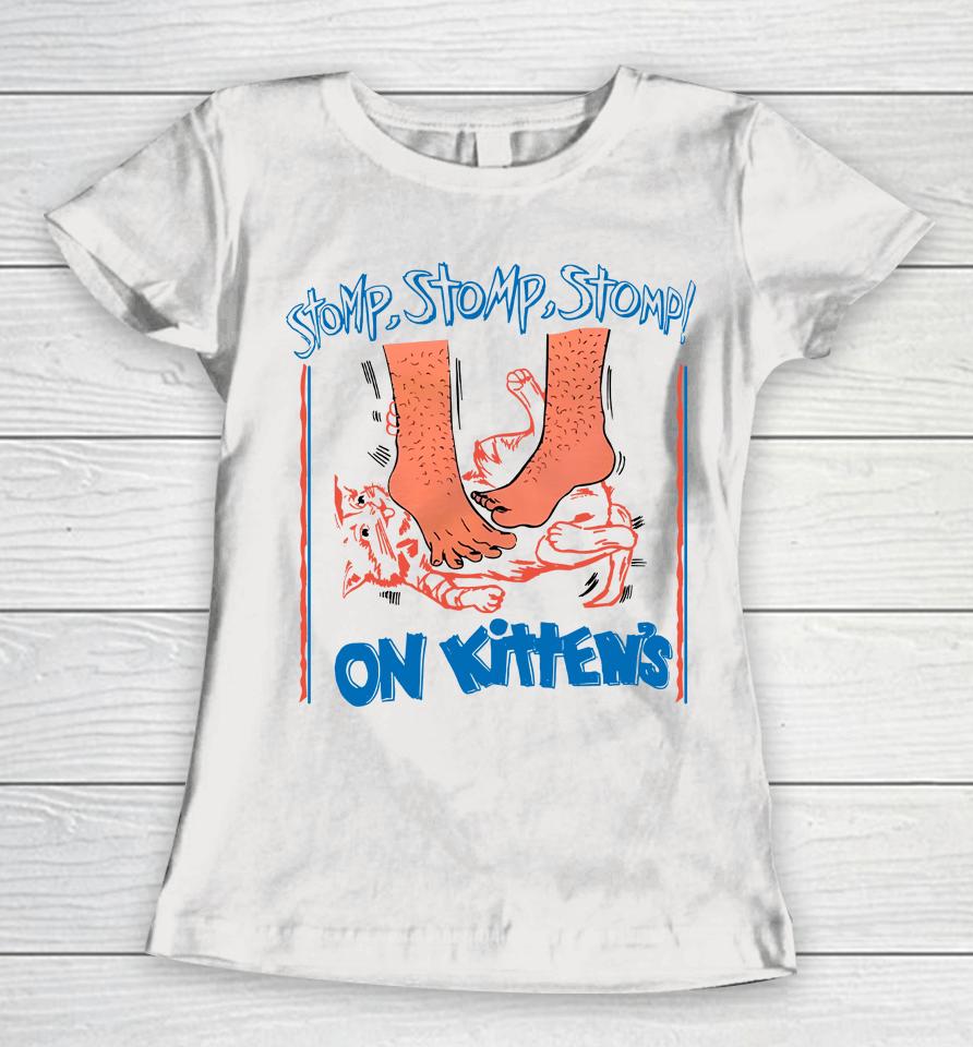 Disturbingshirt Stomp Stomp Stomp On Kitten's Women T-Shirt