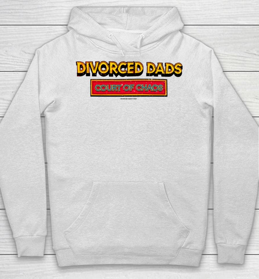 Divorceddads Merch Divorced Dads Court Of Chaos Hoodie