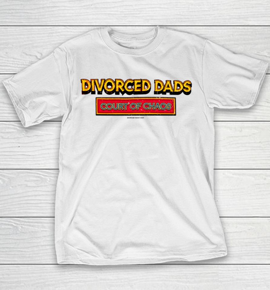 Divorceddads Merch Divorced Dads Court Of Chaos Youth T-Shirt